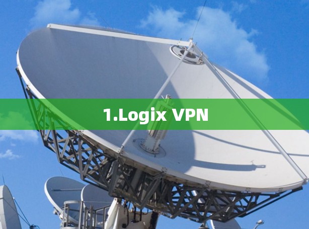 1.Logix VPN