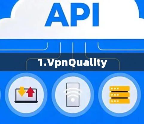 1.VpnQuality