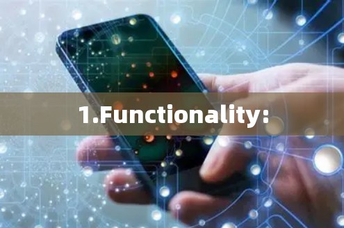 1.Functionality: