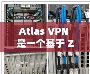 Atlas VPN 是一个基于 Zcash 的加密 VPN 解决方案,提供了一种安全、匿名和高效的网络访问体验。如果你正在寻找VPN软件下载,以下是一些推荐和步骤 Atlas VPN 是一个基于 Zcash 的加密 VPN 解决方案,提供了一种安全、匿名和高效的网络访问体验。如果你正在寻找VPN软件下载,以下是一些推荐和步骤