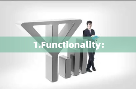 1.Functionality: